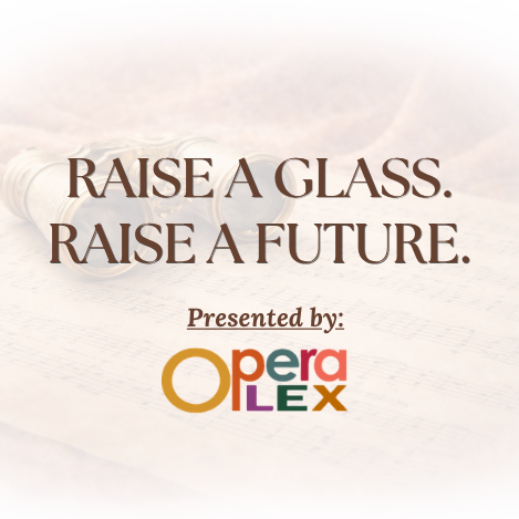 Raise A Glass, Raise A Future - OperaLex Bourbon Raffle - logo